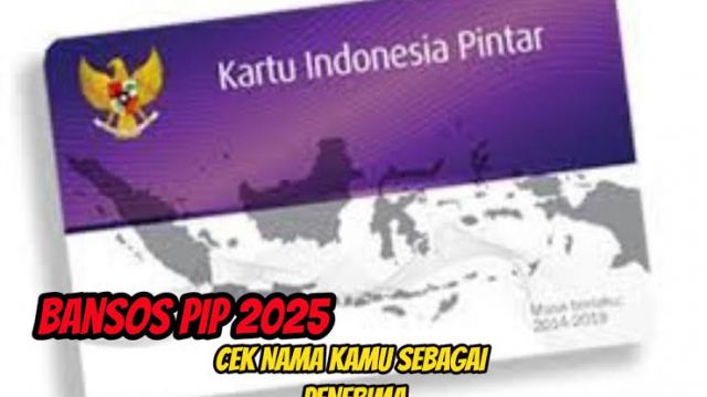 Bansos PIP 2025 Akan Segera Cair, Segera Cek Lewat Online Berikut Ini